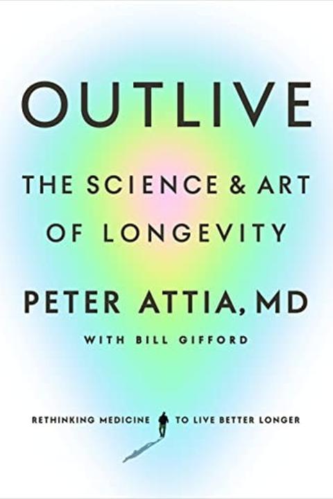 Outlive Summary: Beat the 4 Horsemen of Death with Medicine 3.0 cover