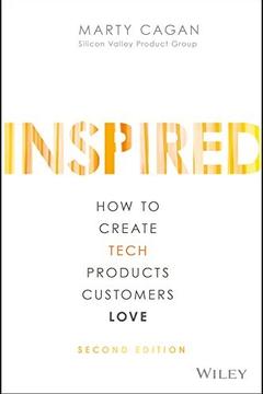 Inspired by Marty Cagan: Summary & Notes