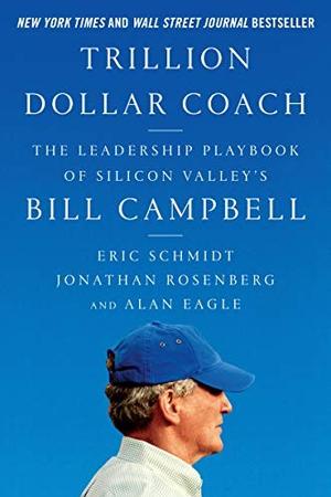 Trillion-Dollar Coach by Eric Schmidt, Jonathan Rosenberg & Alan Eagle: Summary & Notes cover