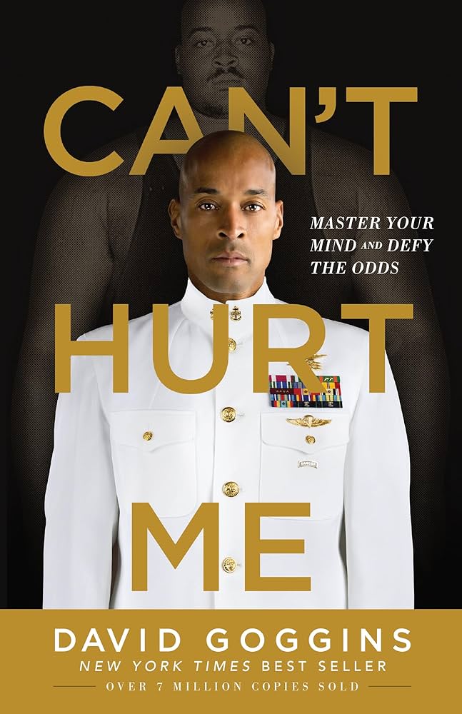 Can't Hurt Me by David Goggins: Summary & Notes