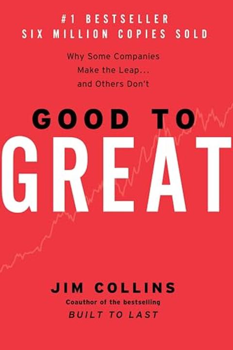 Good to Great: Why Some Companies Make the Leap... and Others Don't cover