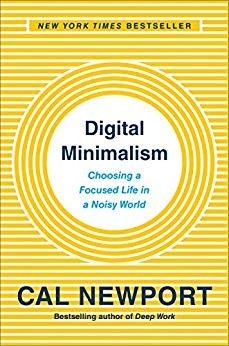 Digital Minimalism by Cal Newport: Summary & Notes