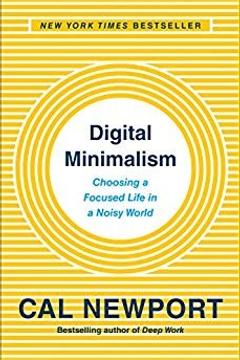 Digital Minimalism by Cal Newport: Summary & Notes