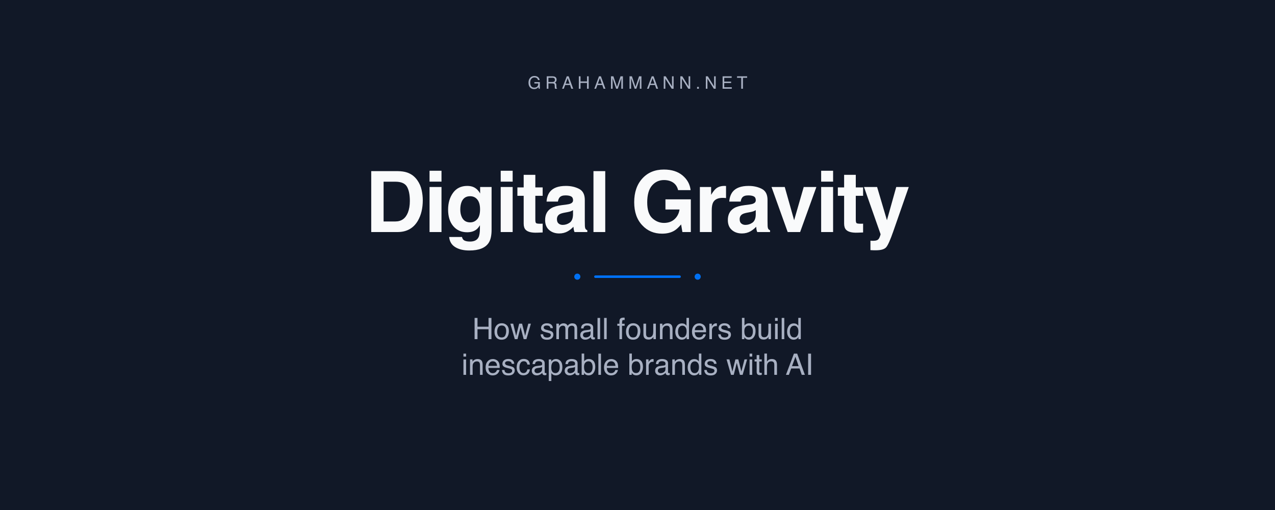 Digital Gravity: How Small Founders Build Inescapable Brands with AI
