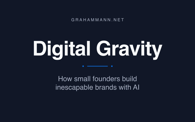 Digital Gravity: How Small Founders Build Inescapable Brands with AI