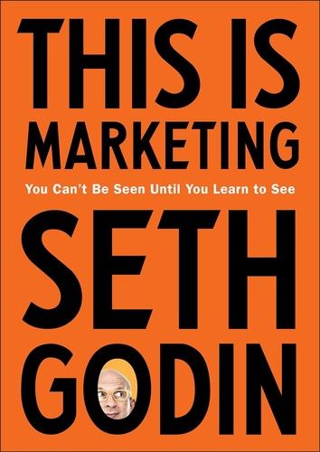 This is Marketing by Seth Godin: Summary & Notes
