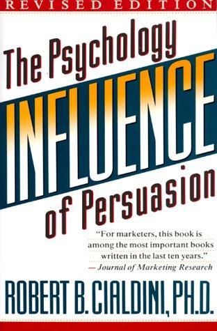 Influence: The Psychology of Persuasion by Robert Cialdini: Summary & Notes