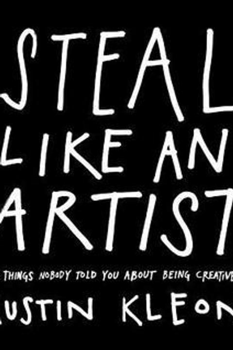 Steal Like an Artist by Austin Kleon: Summary & Notes cover