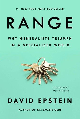 Range: Why Generalists Triumph in a Specialized World by David Epstein: Summary & Notes