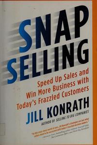 SNAP Selling by Jill Konrath: Summary & Notes