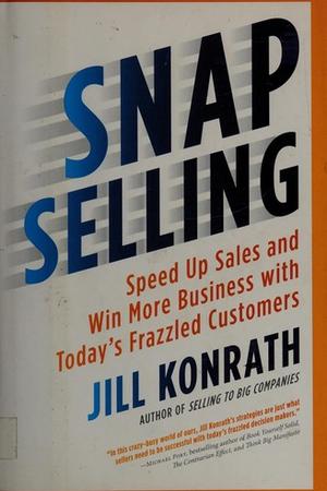 SNAP Selling by Jill Konrath: Summary & Notes cover