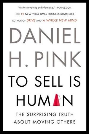 To Sell is Human by Daniel Pink: Summary & Notes cover