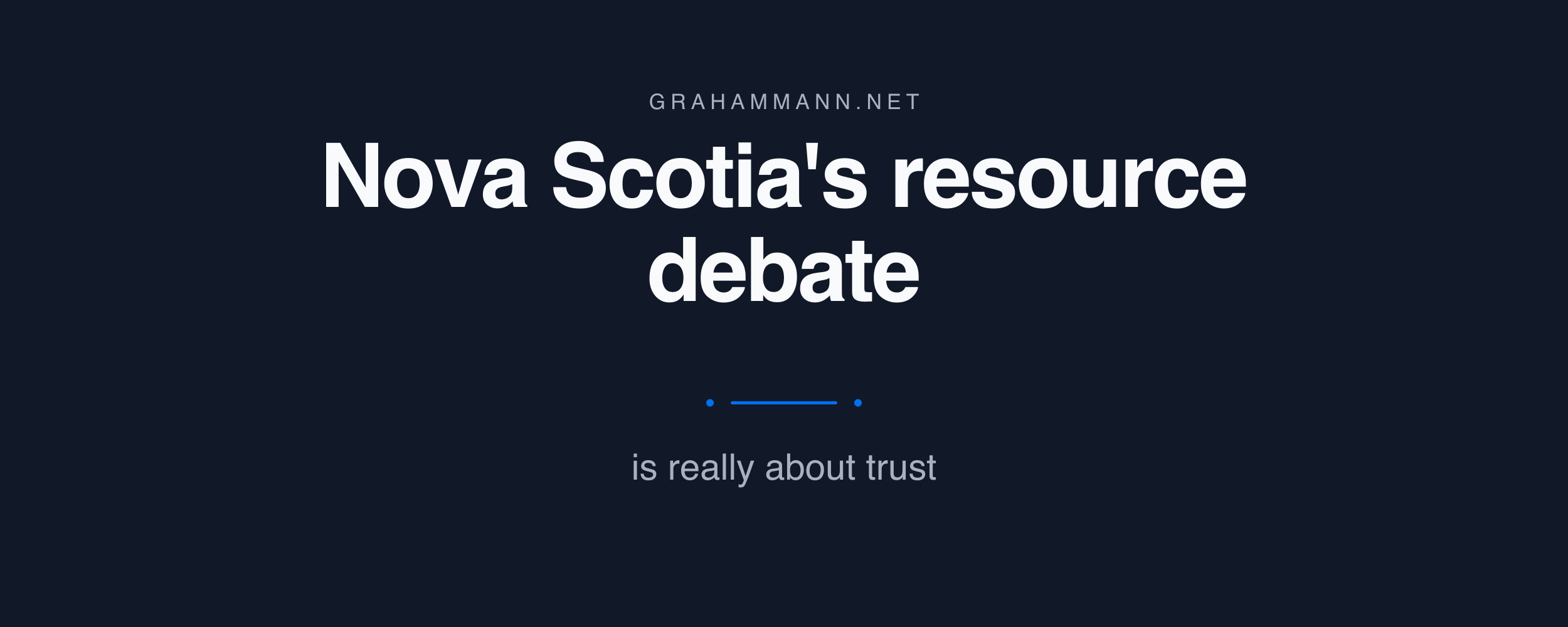 Nova Scotia's resource debate is really about trust