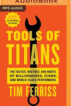 Tools of Titans by Tim Ferriss: Summary & Notes