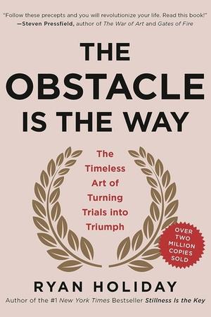 The Obstacle is the Way by Ryan Holiday: Summary & Notes cover