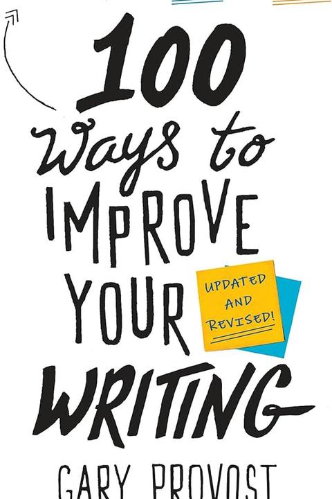 100 Ways to Improve Your Writing by Gary Provost: Summary & Notes cover