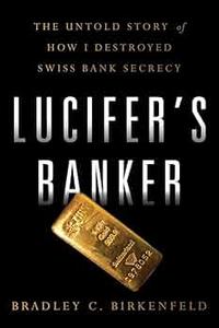Lucifer's Banker by Bradley Birkenfeld: Summary & Notes