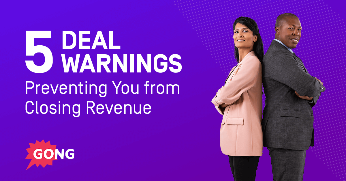 5 Deal warnings preventing you from closing revenue