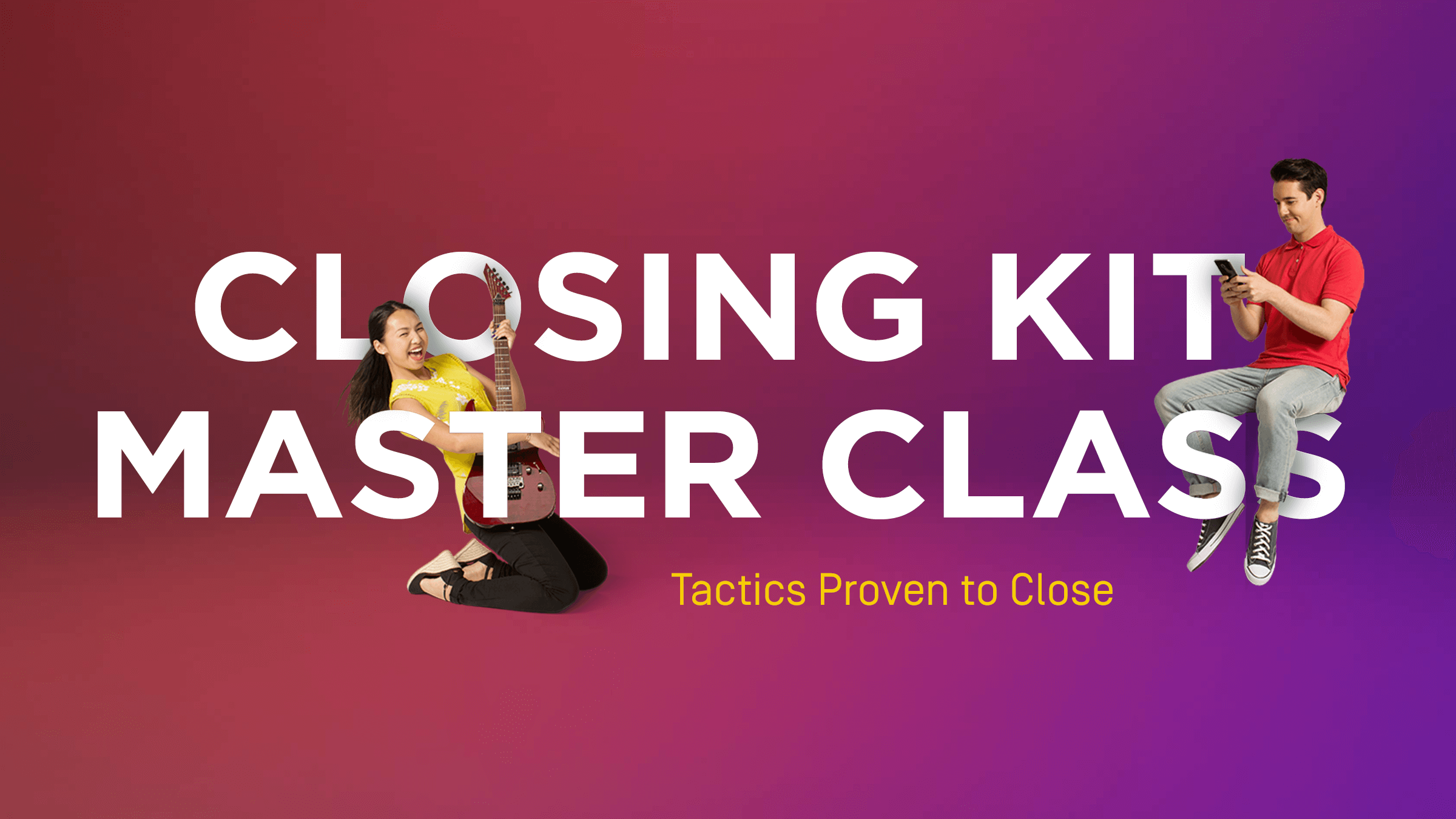 Closing kit master class