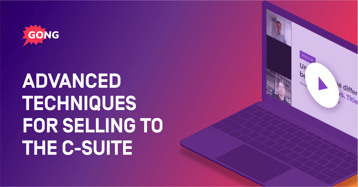 Advanced techniques for selling to the c-suite