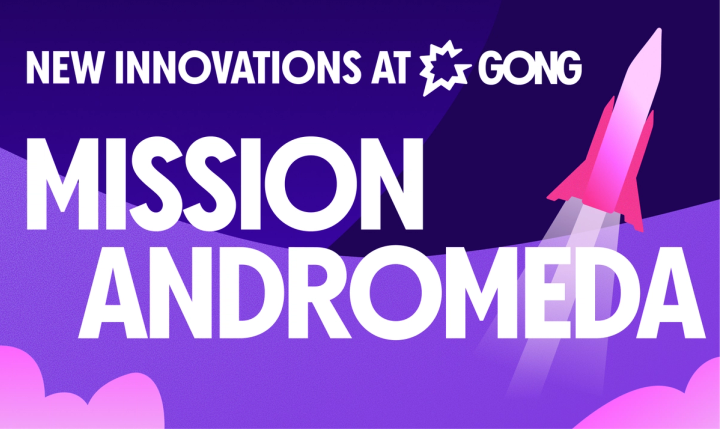 Mission Andromeda: Enhancing the Gong Revenue AI OS with scalable enablement, automated guidance, account visibility, and more