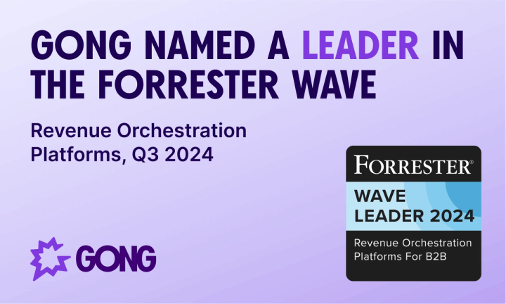 Gong is a Leader in The Forrester Wave™: Revenue Orchestration Platforms For B2B