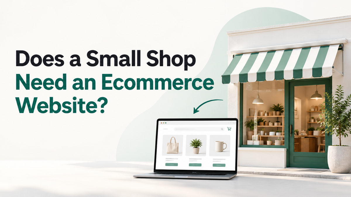 Does a Small Shop Need an Ecommerce Website?