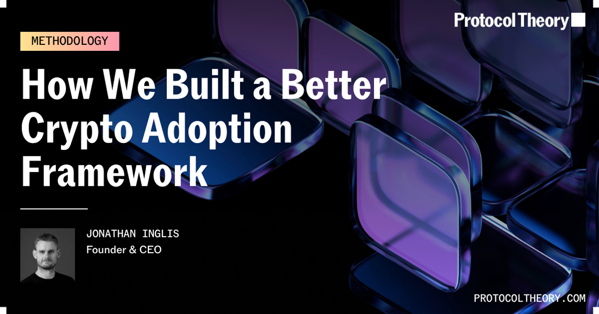 Protocol Theory | How We Built a Better Crypto Adoption Framework