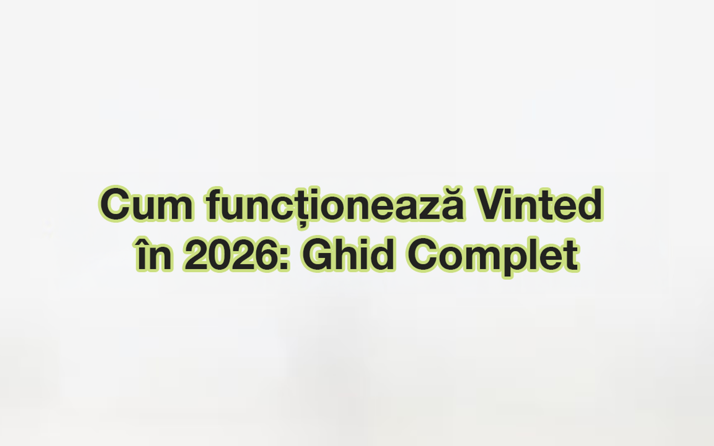 Cum funcționează Vinted: ghid complet de vânzare pentru începători