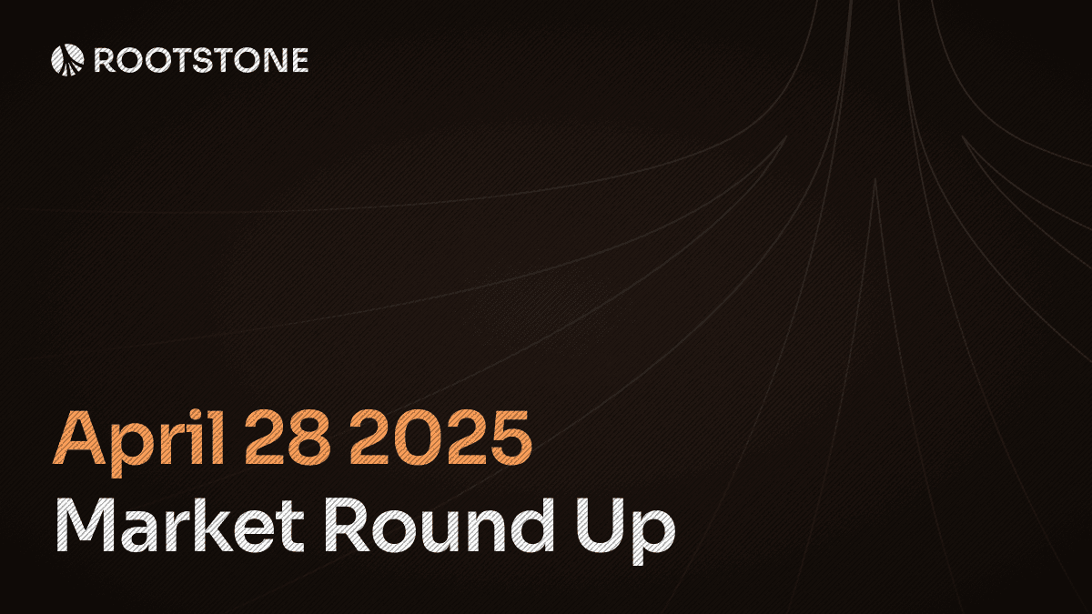 Rootstone's market round up