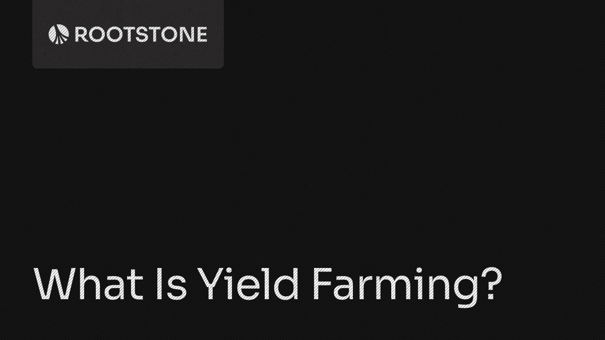 Rootstone branded graphic with the title "What Is Yield Farming?" displayed on a dark background with abstract geometric lines.