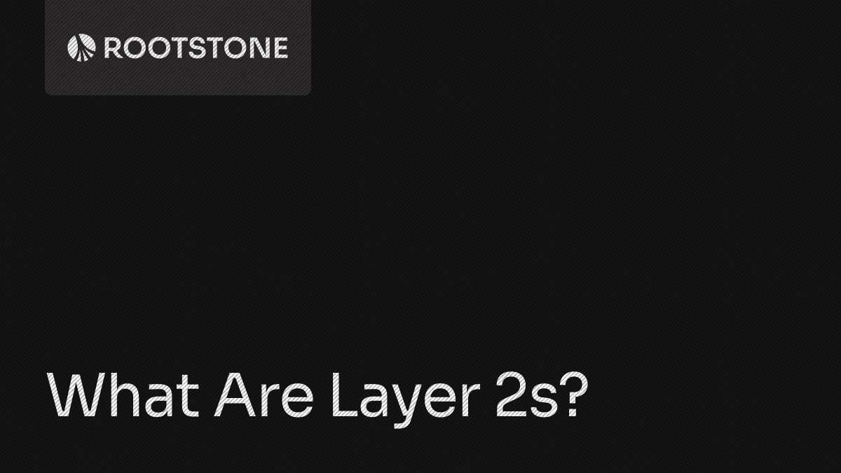 Rootstone branded graphic with the title "What Are Layer 2s?" displayed on a dark background with abstract geometric lines.