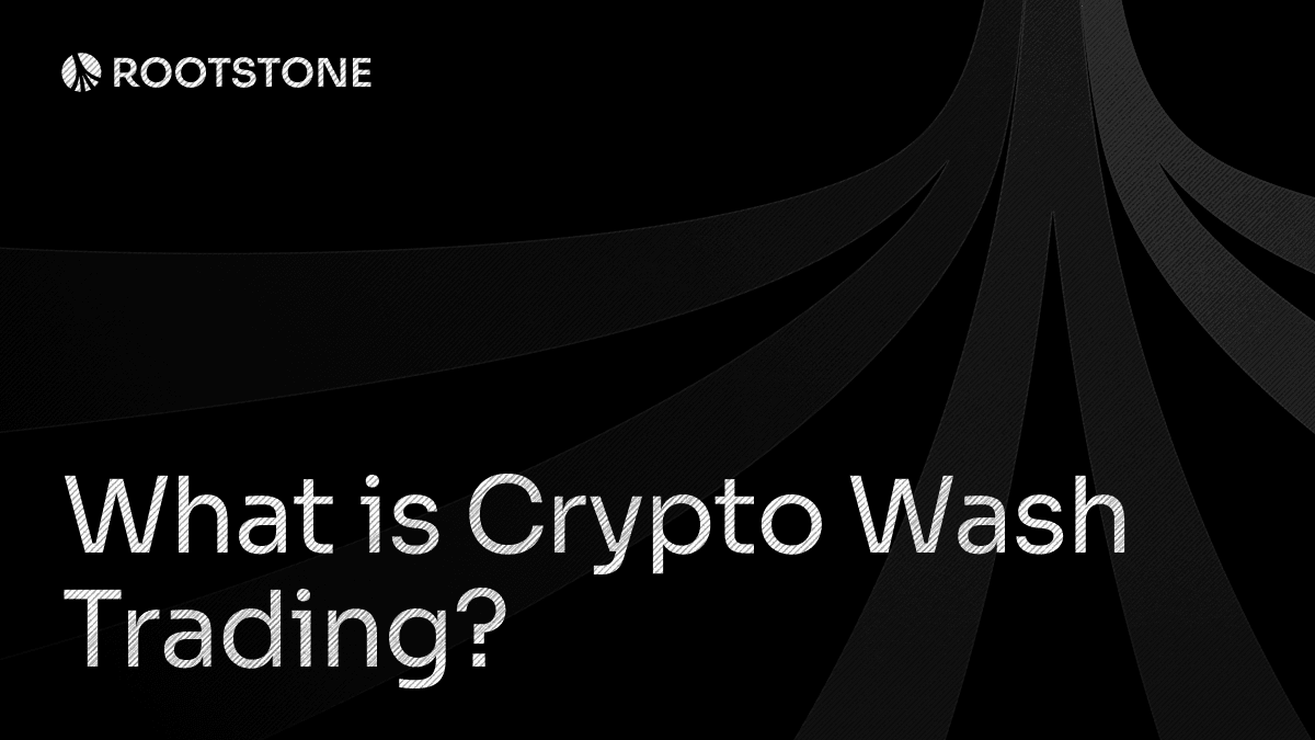 Crypto Wash trading explained by Rootstone