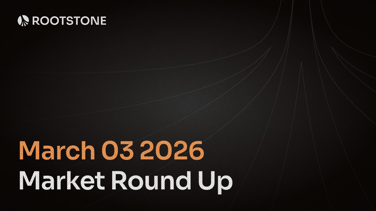 Rootstone content banner for March 03, 2026 Market Round Up