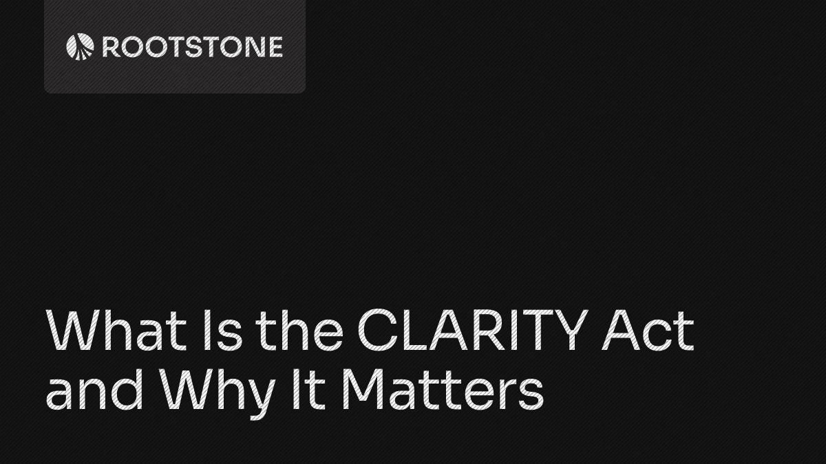 Rootstone branded graphic with the title 'What Is the CLARITY Act and Why It Matters' displayed on a dark background.