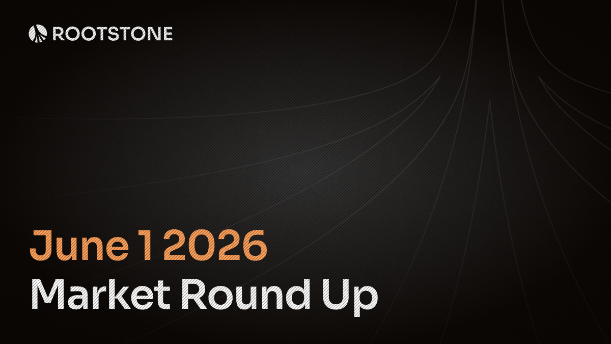 Rootstone branded graphic with the title "June 1 2026 Market Round Up" displayed in orange and white text on a dark background with the Rootstone logo.