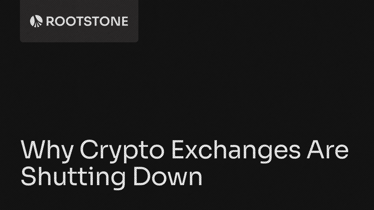 Rootstone branded graphic with the title 'Why Crypto Exchanges Are Shutting Down'.