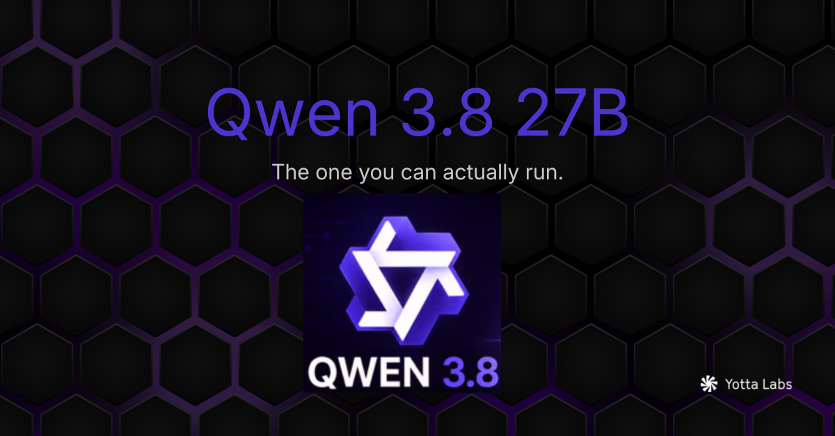 Qwen 3.8 27B: Specs, Hardware Requirements, and How to Run It (2026) |  Yotta Labs