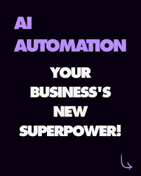 Why Automation is the New Business Superpower: Unleashing Unstoppable Growth Through Smart Technology