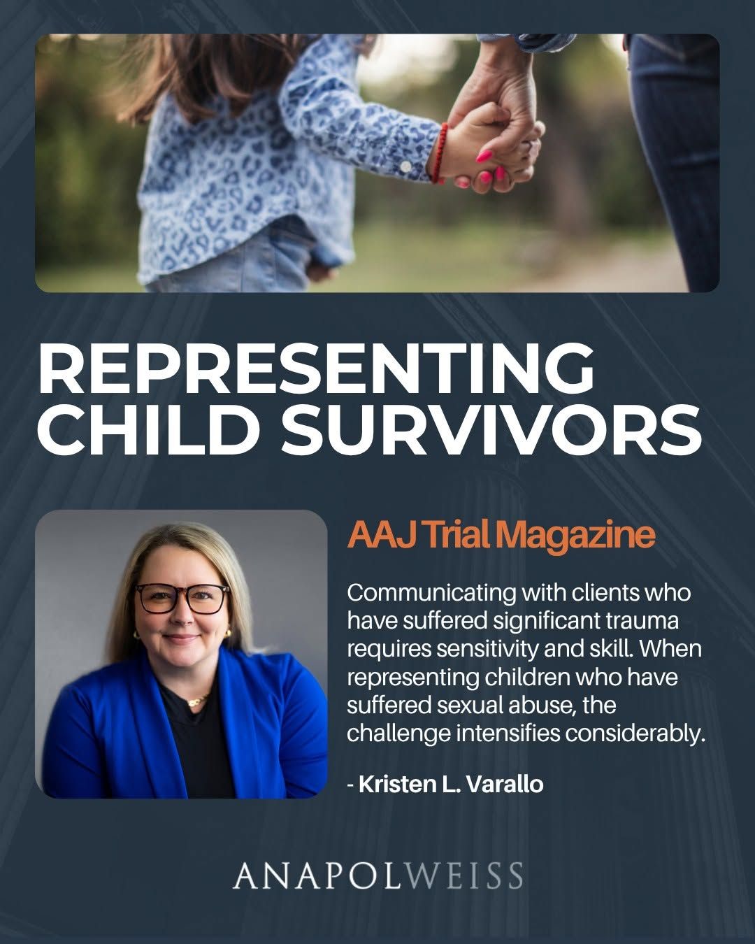 Anapol Weiss attorney Kristen L. Varallo, published in AAJ Trial Magazine for her article on trauma-informed representation of child sexual abuse survivors