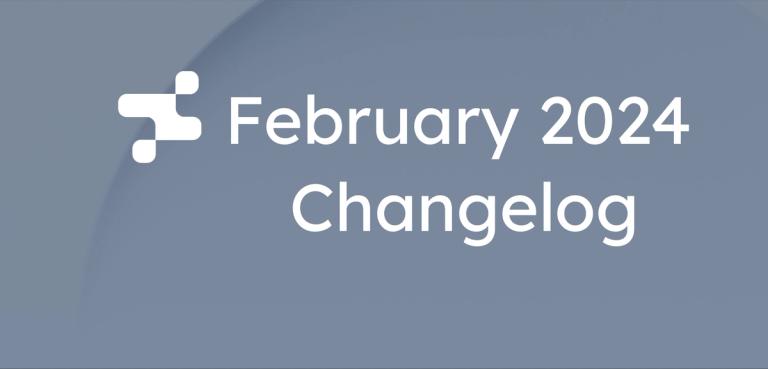 February 2024 Changelog