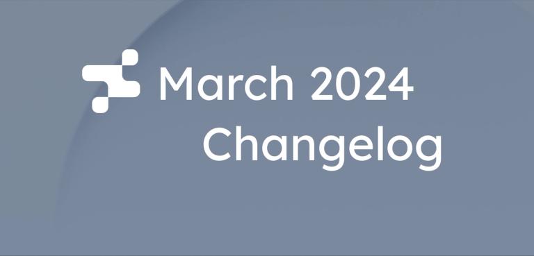 March 2024 Changelog