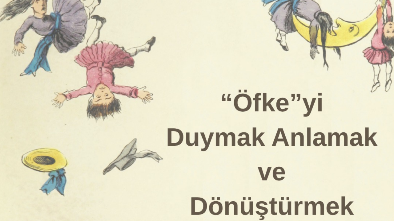 Öfkeyi Duymak Anlamak ve Dönüştürmek