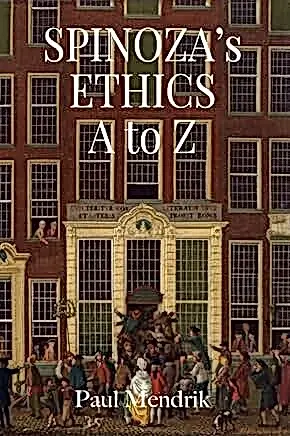Spinoza's Ethics A To Z