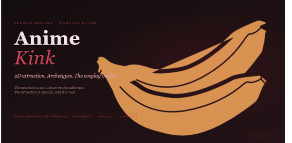 Dark editorial header image for the Second Banana anime kink guide, burgundy and rose palette. A near-black background with a deep red rule across the top. Left column reads "Anime Kink" across two lines in dusty rose-white bold and rose italic serif type, with the subtitle "2D attraction. Archetypes. The cosplay bridge." and the two-line tagline "The aesthetic is not a lesser erotic substrate. The attraction is specific, and it is real." Tag pills along the bottom left read Anime Aesthetic, Fictosexual, Tsundere, Cosplay, Yandere in deep rose. A banana illustration in warm rose-red tones lies diagonally across the right side. Second Banana branding lower right.