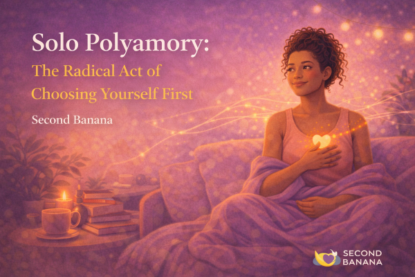 Solo Polyamory: The Radical Act of Choosing Yourself First header image
