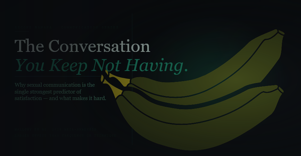 Article header image for Second Banana's sexual communication guide. Deep teal-black background with the headline "The Conversation" in pale aqua-white and "You Keep Not Having." in italic emerald. Descriptor reads "Why sexual communication is the single strongest predictor of satisfaction — and what makes it hard." A cool-gold banana curves across the right half behind a vertical teal rule. Taglines read "Mallory et al. 2015 Meta-Analysis" and "Larger Effect Than Frequency or Technique."