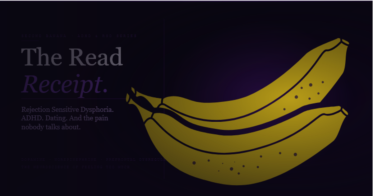 Article header image for Second Banana's RSD and ADHD dating guide. Deep indigo background with the headline "The Read Receipt." in large serif type — "The Read Receipt." in pale lavender with "Receipt." in italic violet. Three descriptor lines read "Rejection Sensitive Dysphoria. ADHD. Dating. And the pain nobody talks about." A gold banana with violet detailing curves across the right half behind a vertical violet rule. Tagline reads "Dopamine · Norepinephrine · Prefrontal Dysregulation — The Neuroscience of Feeling Too Much."