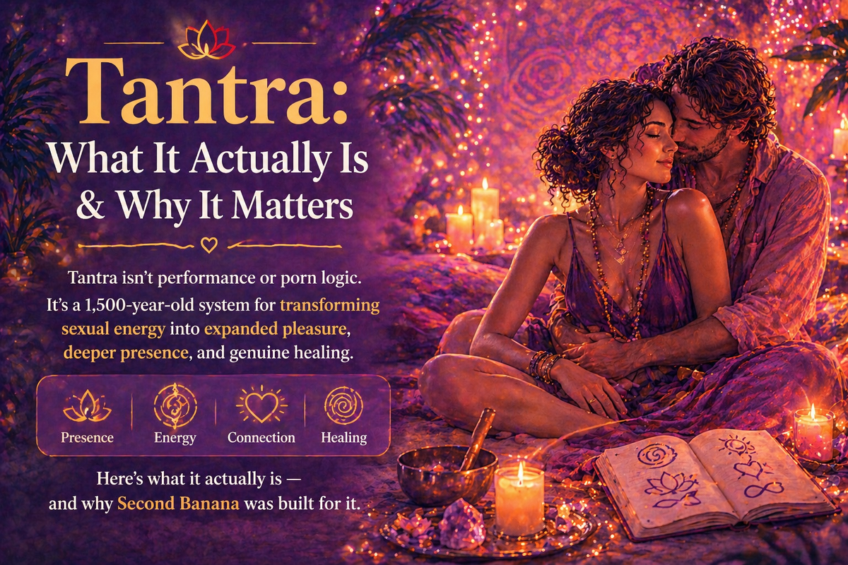 Tantra: The Ancient Practice That Modern Sex Gets Wrong | Second Banana header image