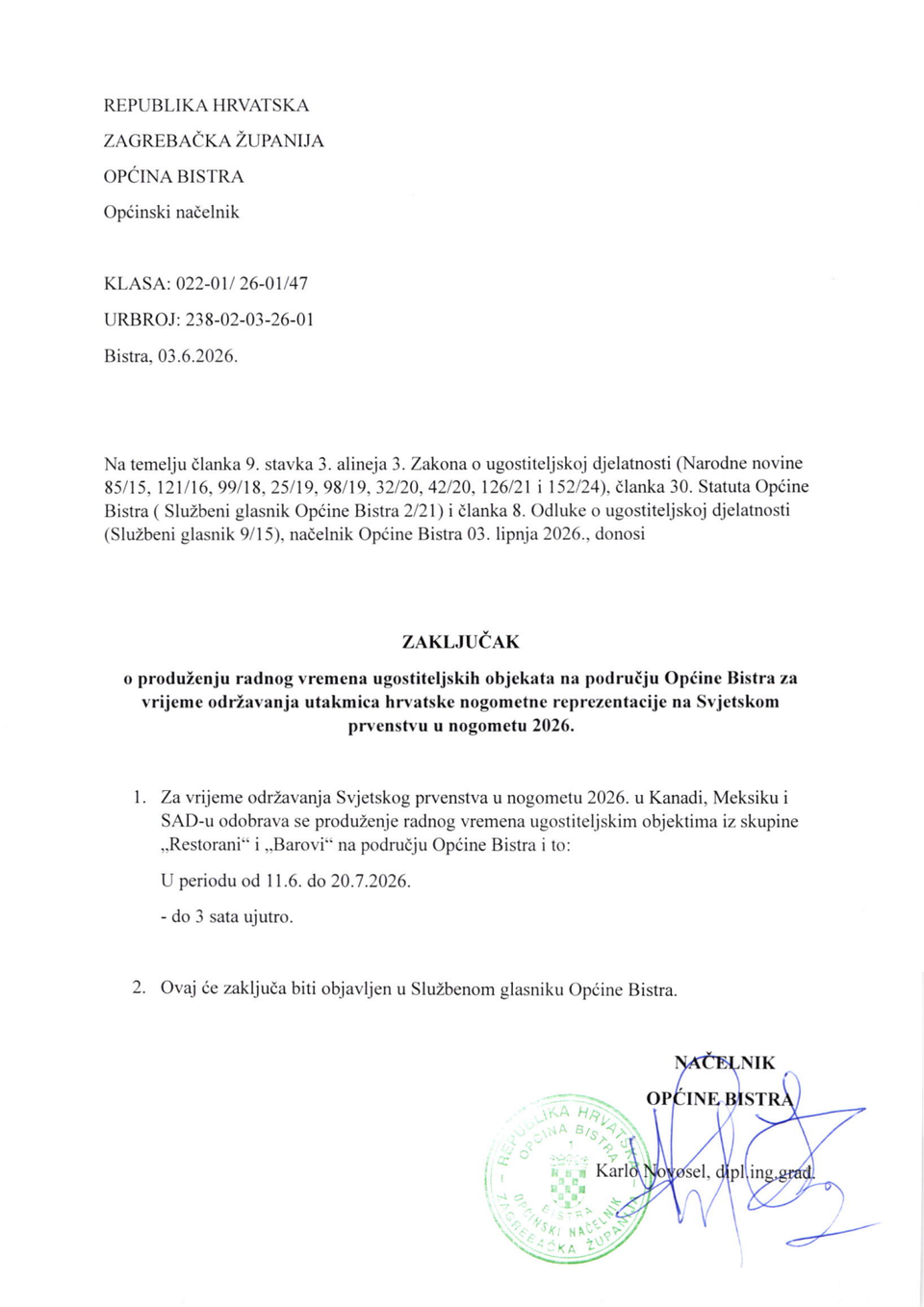 ZAKLJUČAK o produženju radnog vremena ugostiteljskih objekata na području Općine Bistra za vrijeme održavanja utakmica hrvatske nogometne reprezentacije na Svjetskom prvenstvu u nogometu 2026. godine